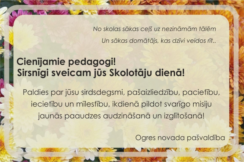 Ogres novada pašvaldība sirsnīgi sveic pedagogus Skolotāju dienā