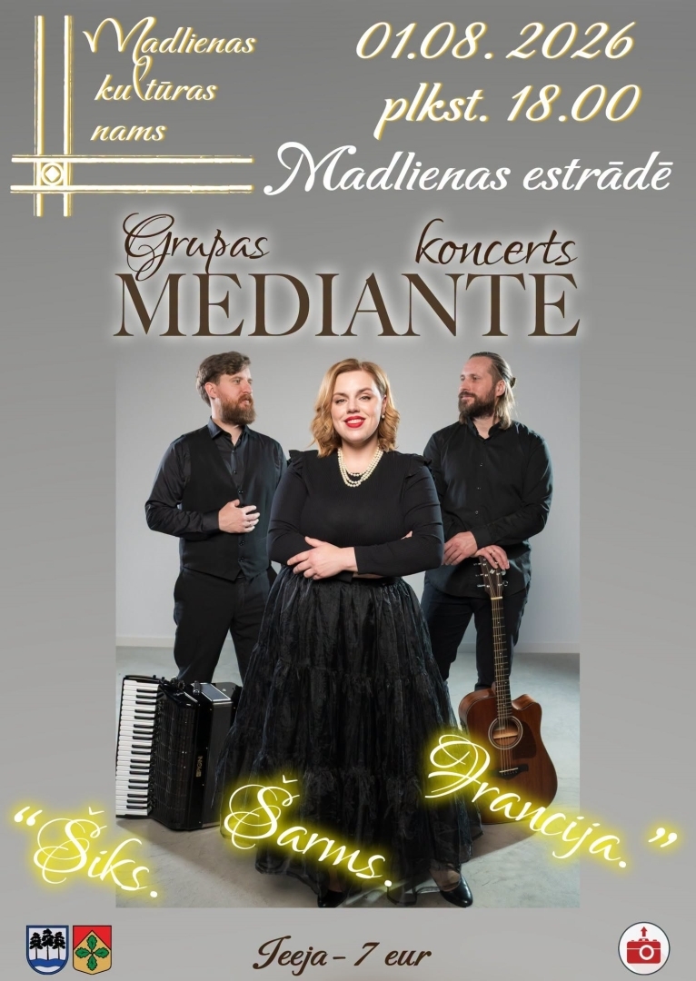 1. augustā plkst. 18.00 Madlienas brīvdabas estrādē grupas “Mediante” koncerts “Šiks. Šarms. Francija.”   Biļetes cena 7 eiro