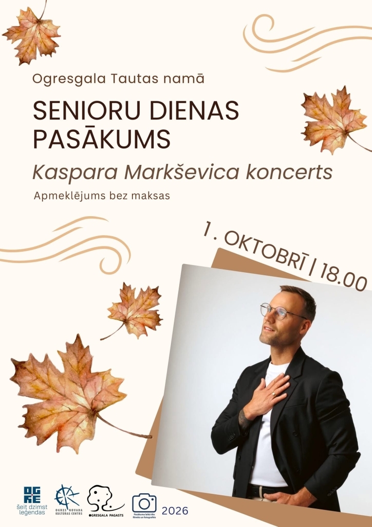 1. oktobrī plkst. 18.00 Ogresgala tautas namā Senioru dienas pasākums  Kaspara Markševica koncerts  Ieeja bez maksas