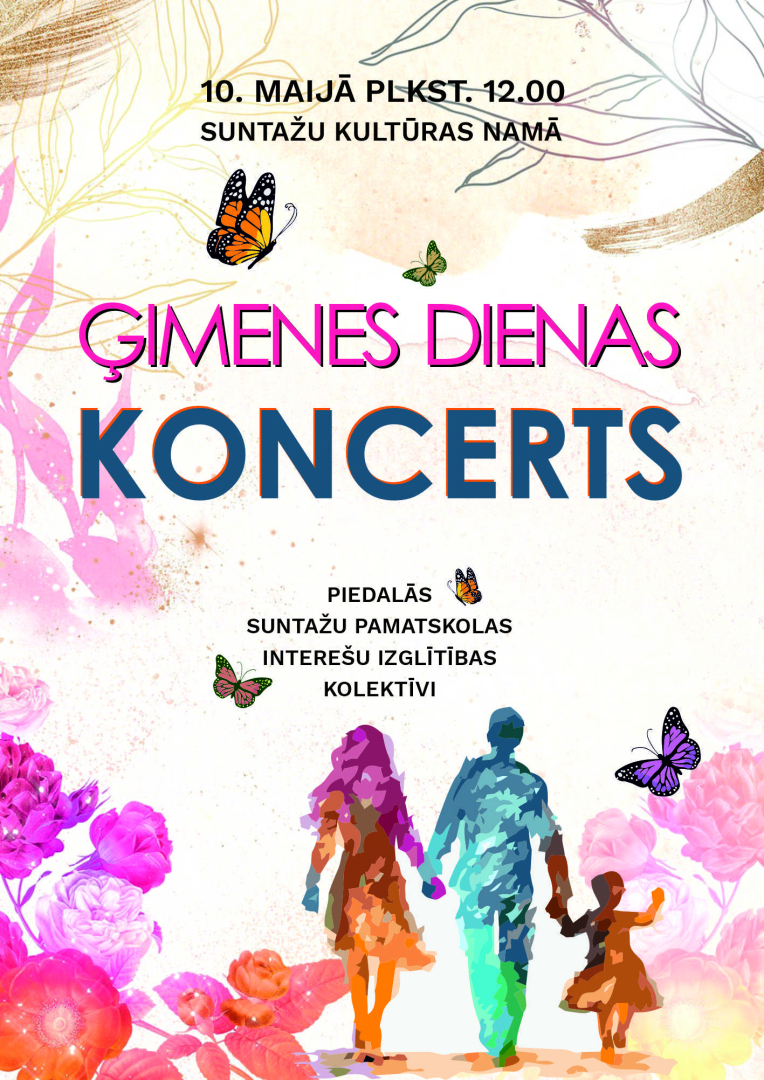 10. maijā plkst.12.00&nbsp;Suntažu kultūras namā&nbsp;Ģimenes dienas koncerts