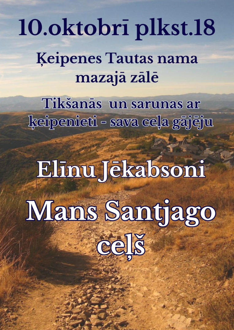 10.oktobrī plkst.18 Ķeipenes Tautas nama mazajā zālē Tikšanās un sarunas ar ķeipenieti  - sava ceļa gājēju Elīnu Jēkabsoni “Mans Santjago ceļš”.