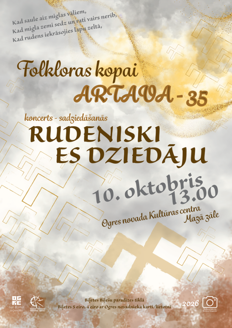 10. oktobrī plkst. 13.00 Ogres novada Kultūras centra Mazajā zālē folkloras kopas ARTAVA 35 gadu jubilejas koncerts – sadziedāšanās RUDENISKI ES DZIEDĀJU  Programmas pamatā – paaudžu mantojums.