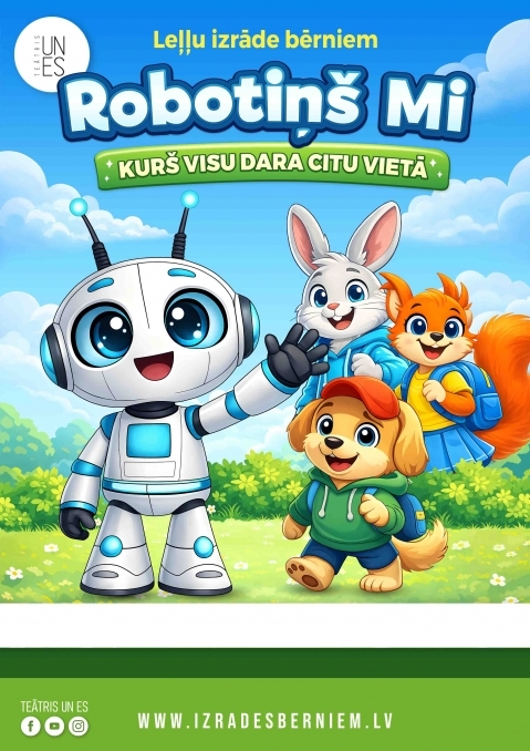 11. oktobrī plkst. 11.00 Ogres novada Kultūras centra Mazajā zālē TEĀTRIS UN ES leļļu izrāde bērniem un vecākiem ROBOTIŅŠ MI - KURŠ VISU DARA CITU VIETĀ.