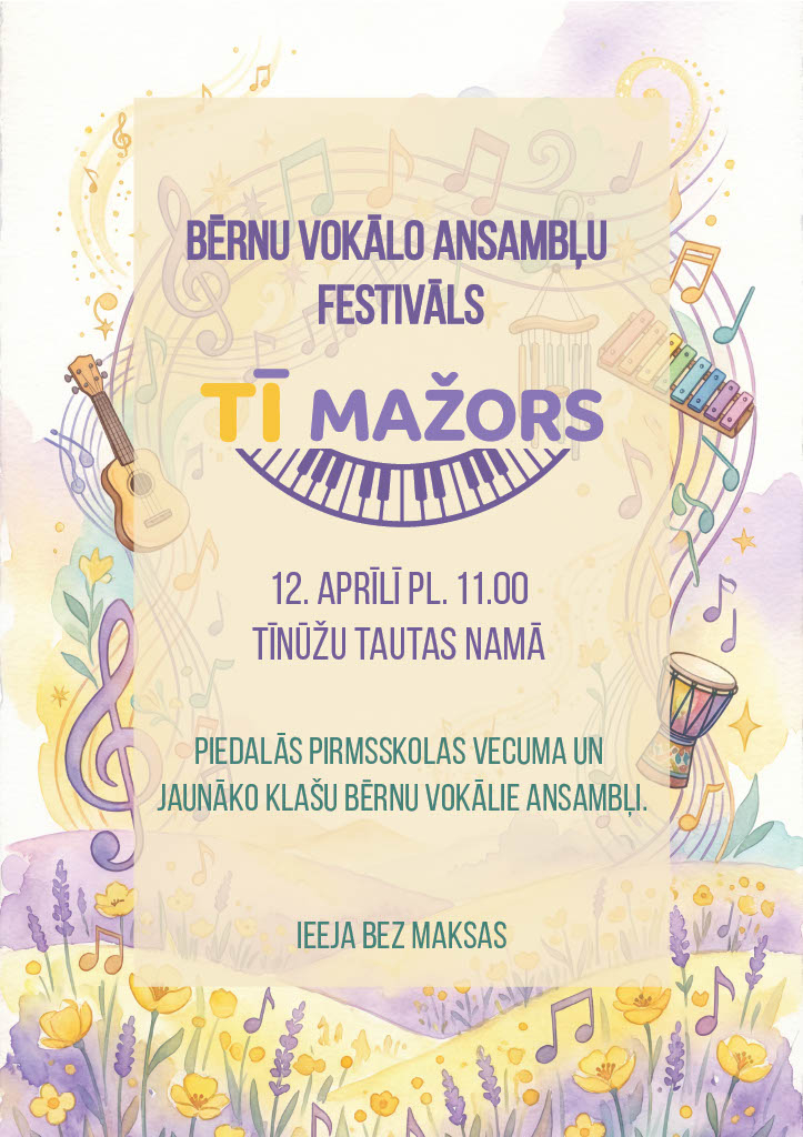 Bērnu vokālo ansambļu festivāls “Tī Mažors”. 12. aprīlī plkst. 11.00 Tīnūžu Tautas namā  👧🧒 Piedalās pirmsskolas vecuma un jaunāko klašu bērnu vokālie ansambļi. Ieeja bez maksas