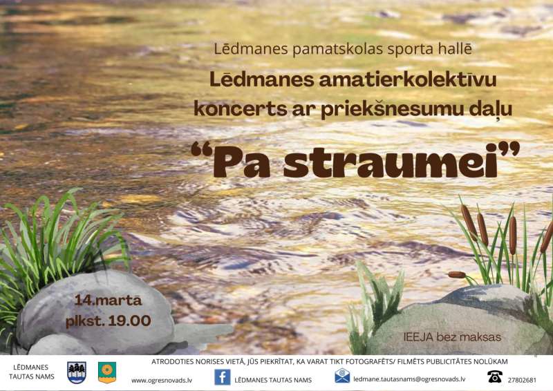 Lēdmanes amatierkolektīvu koncerts ar priekšnesumu daļu "Pa straumei" Lēdmanes tautas namā 14. martā pl. 19.00