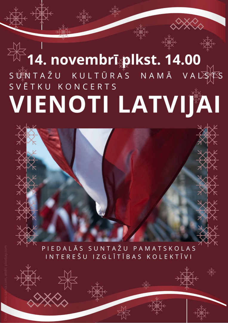 14. novembrī plkst. 14.00&nbsp;Suntažu kultūras namā&nbsp;Valsts svētku koncerts&nbsp;‘’Vienoti Latvijai’’