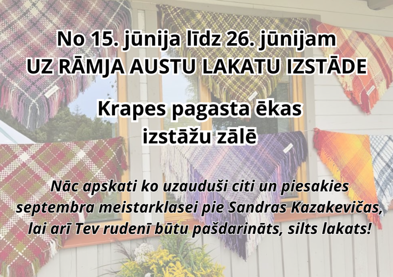 No 15. līdz 26. jūnijam Krapes pagasta ēkas izstāžu zālē apskatāma uz rāmja austu lakatu izstāde