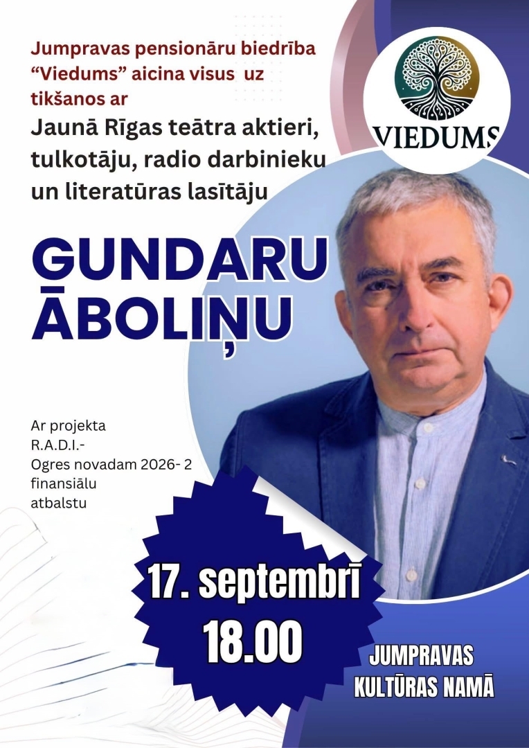 17. septembrī plkst. 18.00 Jumpravas kultūras namā Jumpravas pensionāru biedrība "Viedums" aicina uz tikšanos ar Jaunā Rīgas teātra aktieri, tulkotāju, radio darbinieku un literatūras lasītāju Gundaru Āboliņu.  Pasākums notiek ar pašvaldības projektu konkursā "R.A.D.I Ogres novadam" iegūtā finansējuma atbalstu.
