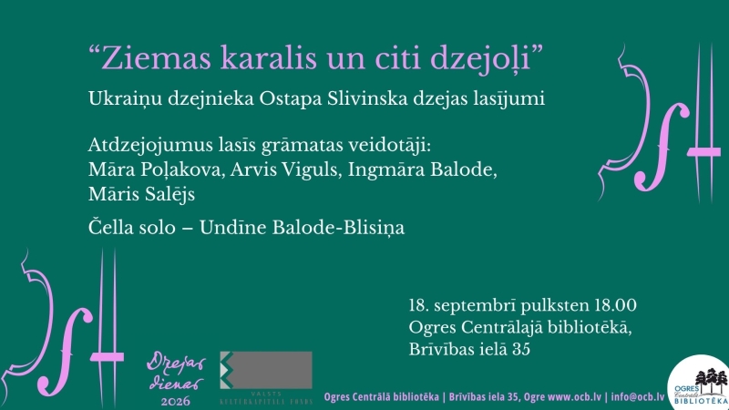 18. septembrī svinēsim Dzejas dienas Ogres Centrālajā bibliotēkā. Notiks Dzejas dienām veltīts pasākums ar ukraiņu dzejnieka Ostapa Slivinska dzejas lasījumiem.