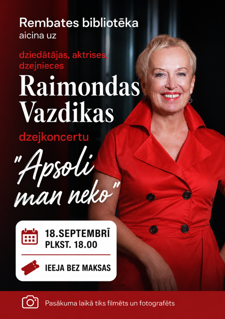 18. septembrī plkst. 18.00 Rembates Tautas namā viesosies dziedātāja, aktrise un dzejniece Raimonda Vazdika ar dzejkoncertu "Apsoli man neko".