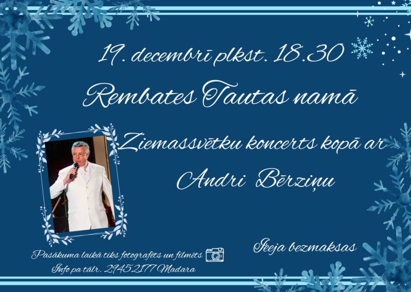 19. decembrī plkst. 18.30&nbsp;Rembates Tautas namā&nbsp;Ziemassvētku koncerts kopā ar Andri Bērziņu