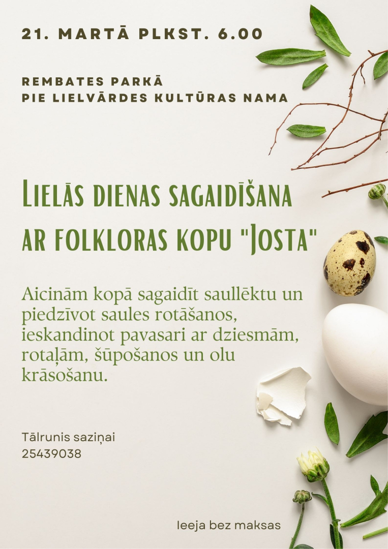 21. martā plkst. 6.00 Lielvārdē pie kultūras centra Lielās dienas sagaidīšana ar folkloras kopu JOSTA.