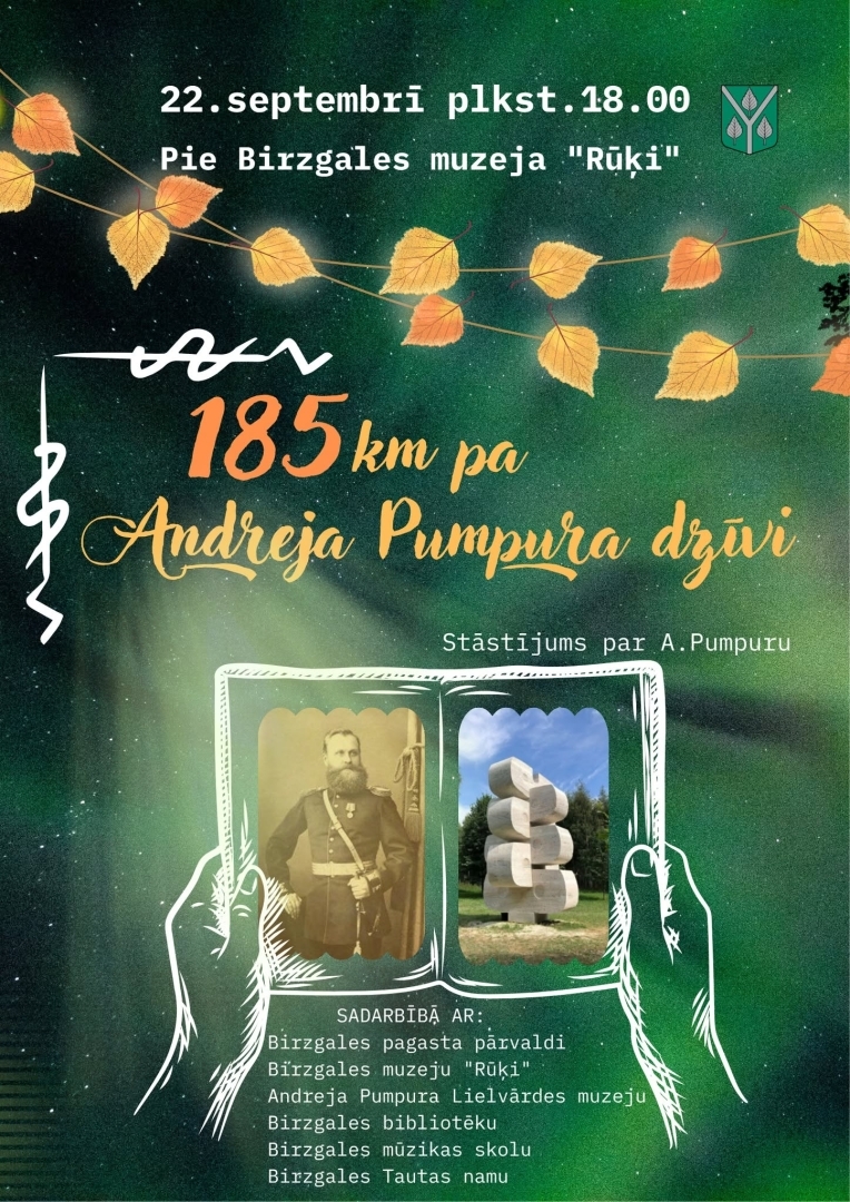 22. septembrī plkst. 18.00 pie Birzgales muzeja ”Rūķi” pasākums “185 km pa Andreja Pumpura dzīvi”