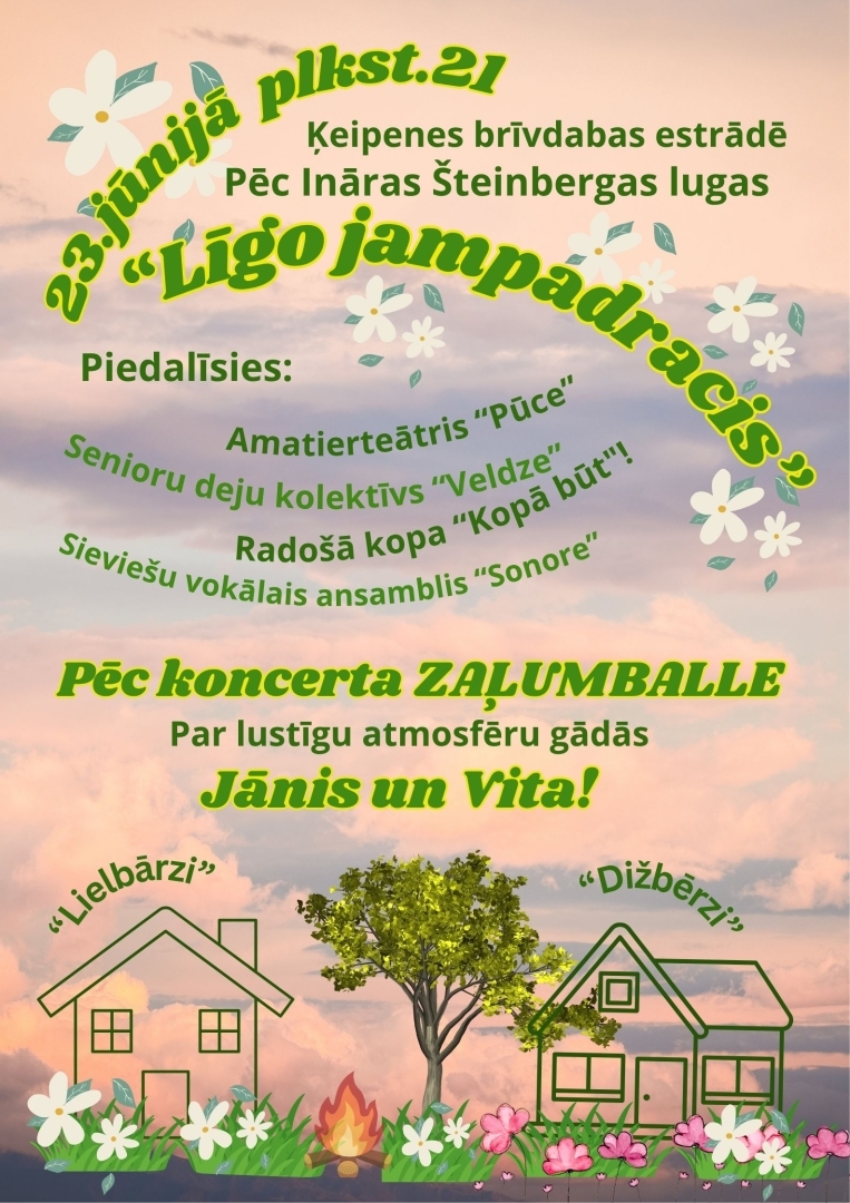 23.jūnijā plkst.21 Ķeipenes brīvdabas estrādē Pēc Ināras Šteinbergas lugas MUZIKĀLS UZVEDUMS “Līgo Jampadracis” Piedalīsies: Amatierteātris “Pūce”,                    Senioru deju kolektīvs “Veldze”,                    Radošā interešu kopa “Kopā būt”,                    Sieviešu vokālais ansamblis “Sonore”. Pēc uzveduma ZAĻUMBALLE par lustīgu atmosfēru gādās JĀNIS un VITA! 