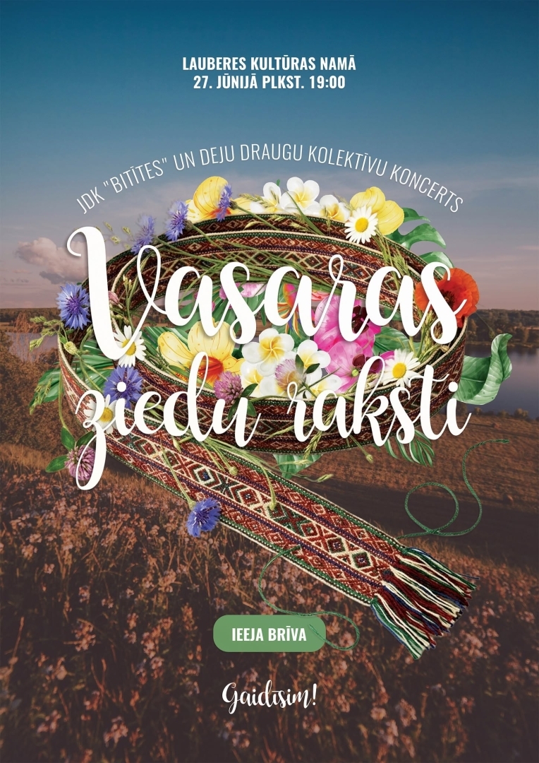 27. jūnijā plkst. 19.00 Lauberes Kultūras namā JDK "Bitītes" un deju draugu kolektīvu koncerts "Vasaras ziedu raksti".  Ieeja brīva!  Gaidīsim! 