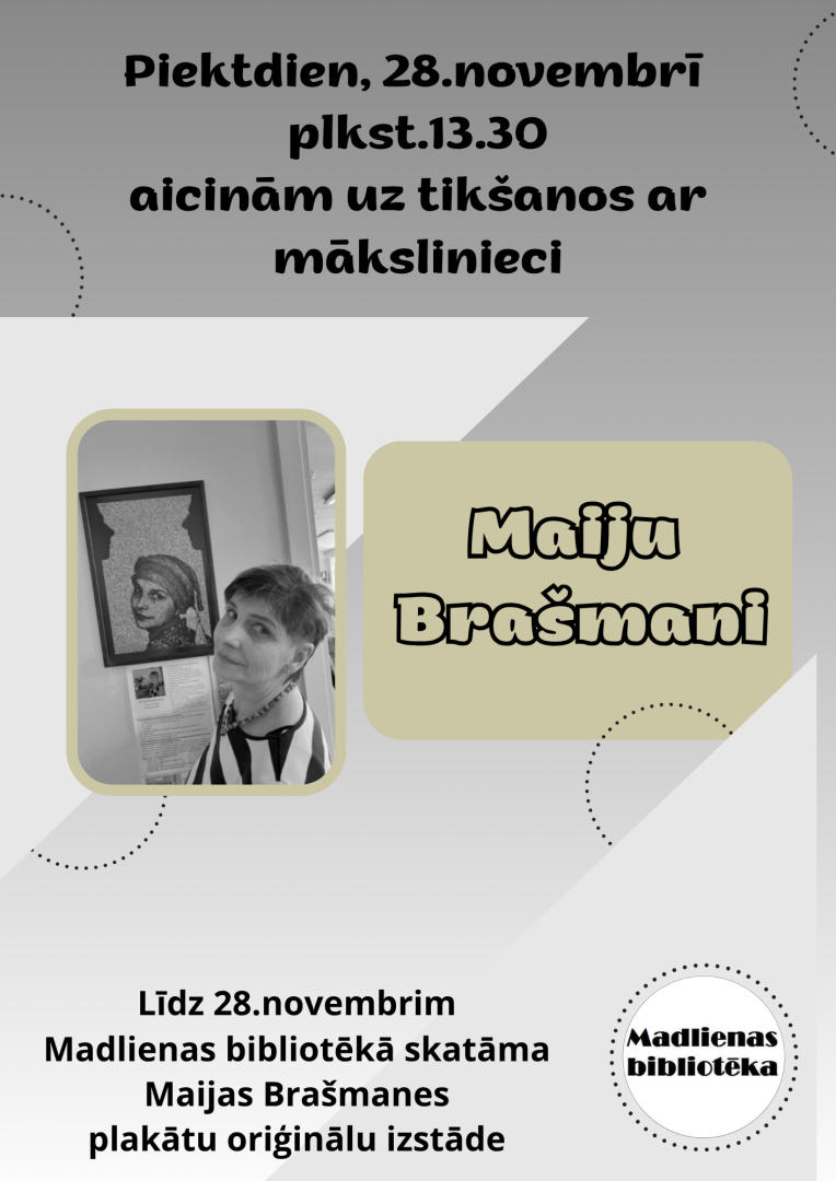 Madlienas bibliotēkā tikšanās ar mākslinieci Maiju Brašmani. Afišā mākslinieces attēls