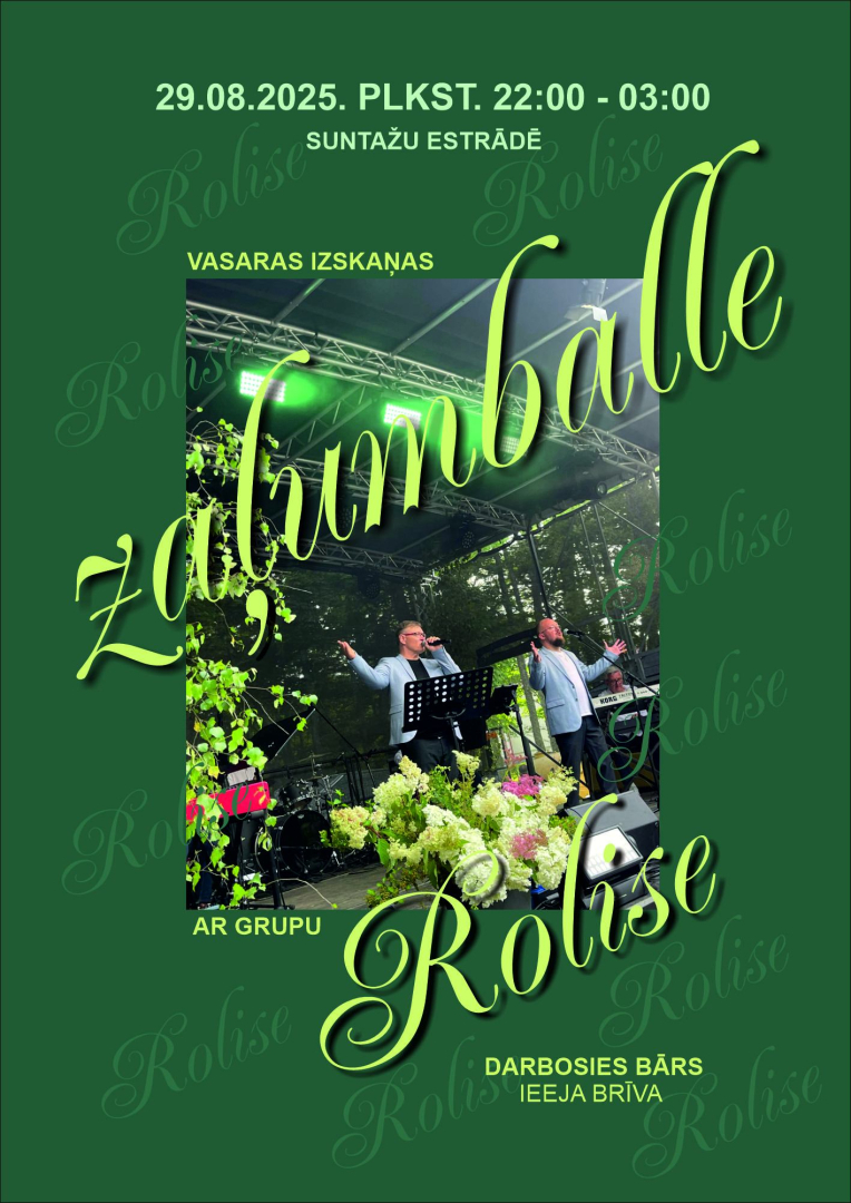 29. augustā no plkst. 22.00 līdz 03.00&nbsp;Suntažu estrādē&nbsp;vasaras izskaņas zaļumballe&nbsp;ar grupu ROLISE.