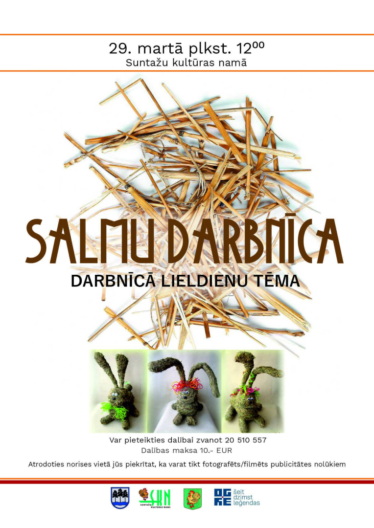 29. martā plkst. 12.00&nbsp;Suntažu Kultūras namā&nbsp;Salmu darbnīca. Darbnīcas tematika - Lieldienas.