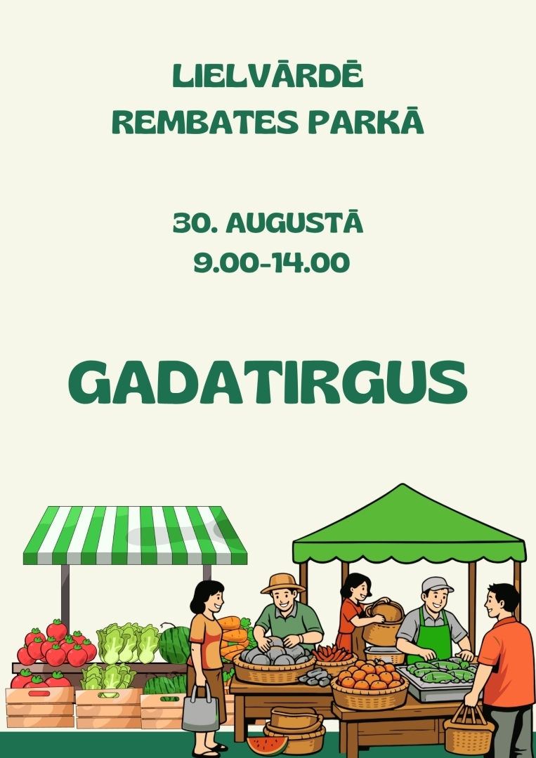 Afiša ar informāciju par pasākumu - "Lielvārdē, Rembates parkā 30. augustā 9.00-14.00 gadatirgus"