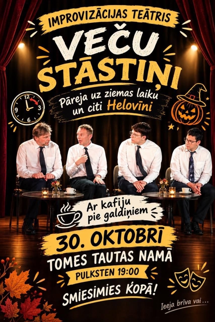 30. oktobrī plkst. 19.00 Tomes tautas namā Imrovizācijas teātris ar izrādi “Veču stāstiņi”  Izrāde būs skatāma ar kafiju pie galdiņiem