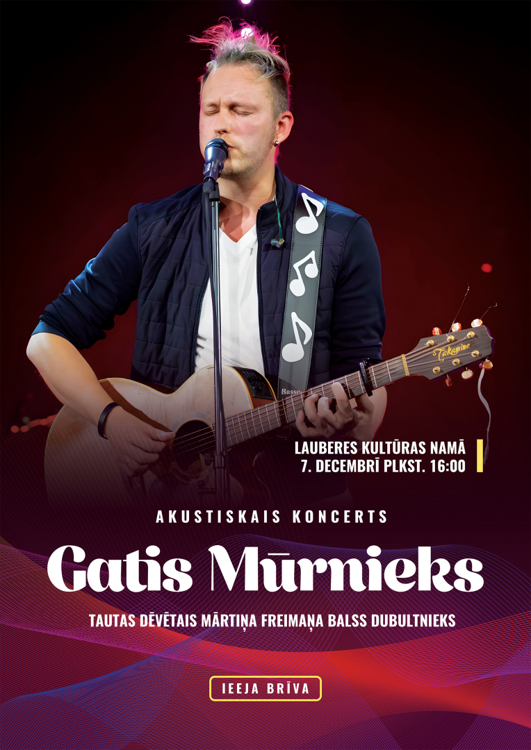 Lauberes Kultūras namā&nbsp; 7. decembrī plkst. 16.00 akustiskais koncerts - Gatis Mūrnieks