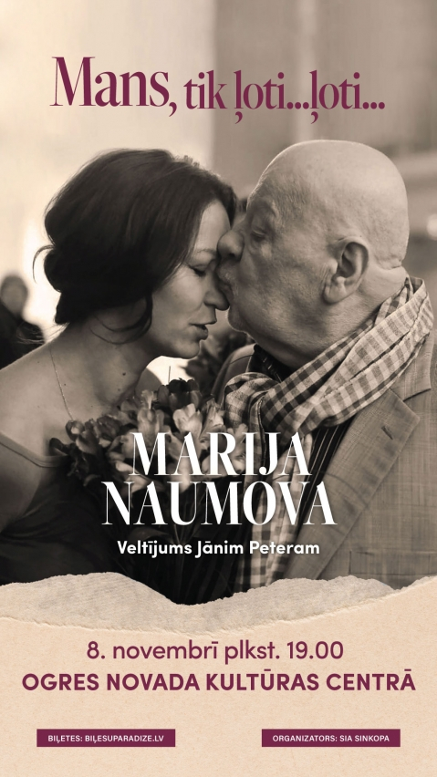 "Mans, tik ļoti... ļoti..." -  Marija Naumova - Veltījums Jānim Peteram