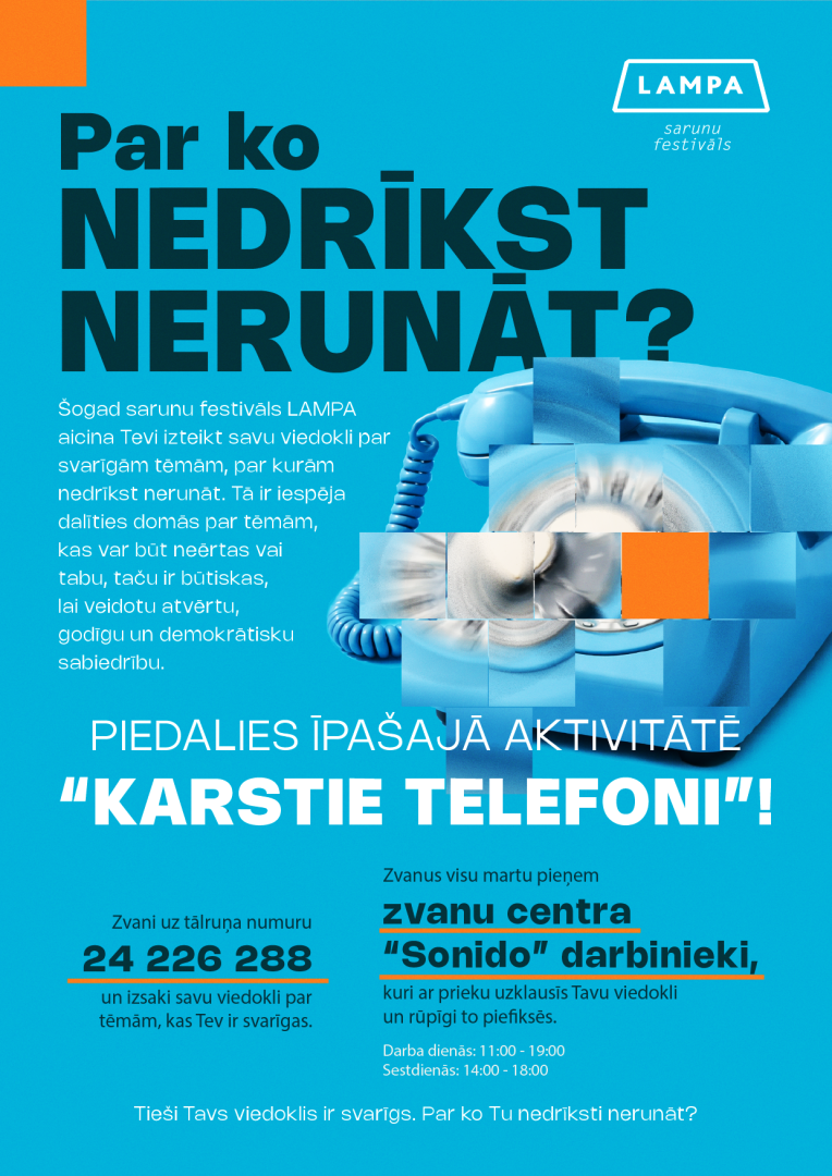 Zvani pa tālruņa numuru 24226288 un dalies, par ko nedrīkst runāt? Iespējams, tavu ideju izmantos Sarunu festivālā LAMPA