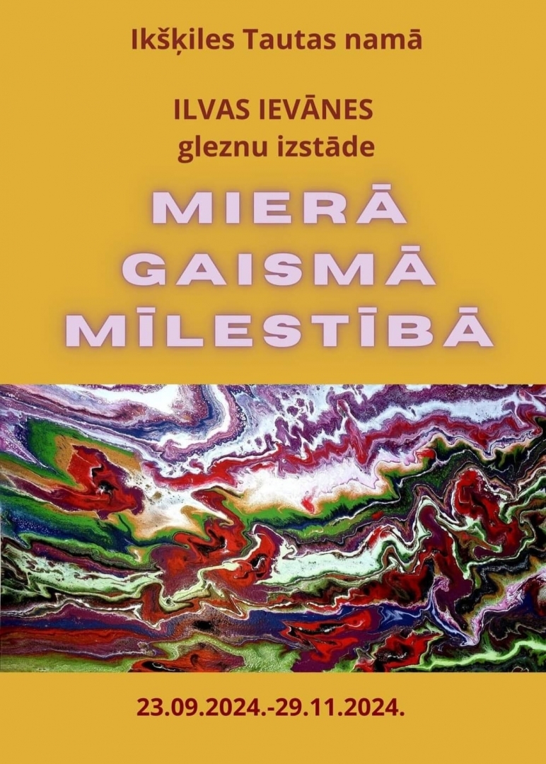 Ikšķiles tautas namā&nbsp;Ilvas Ievānes fluīdu mākslas darbu izstāde ,,Mierā, gaismā, mīlestībā''.2024