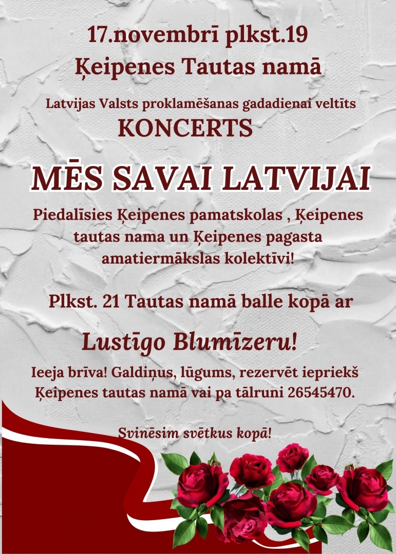 Ķeipenes Tautas namā&nbsp;Latvijas Valsts proklamēšanas gadadienai veltīts&nbsp;KONCERTS&nbsp;MĒS SAVAI LATVIJAI