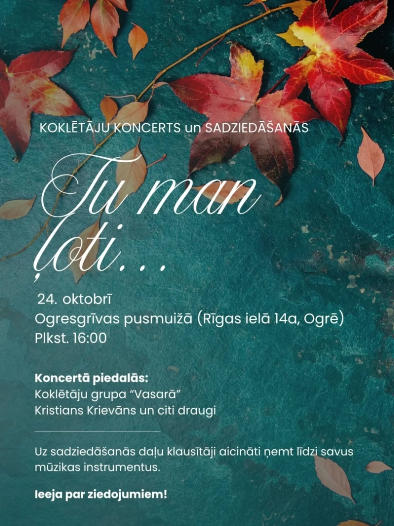 Šī gada 24. oktobrī plkst. 16.00 Ogresgrīvas pusmuižā (Rīgas ielā 14a, Ogrē) norisināsies kokļu grupas "Vasarā" rudens koncerts "Tu man ļoti...". Pasākums ļaus ikvienam klausītājam iepazīt kokles skanējuma burvību, kā arī izbaudīt mājīgu kopābūšanas atmosfēru.
