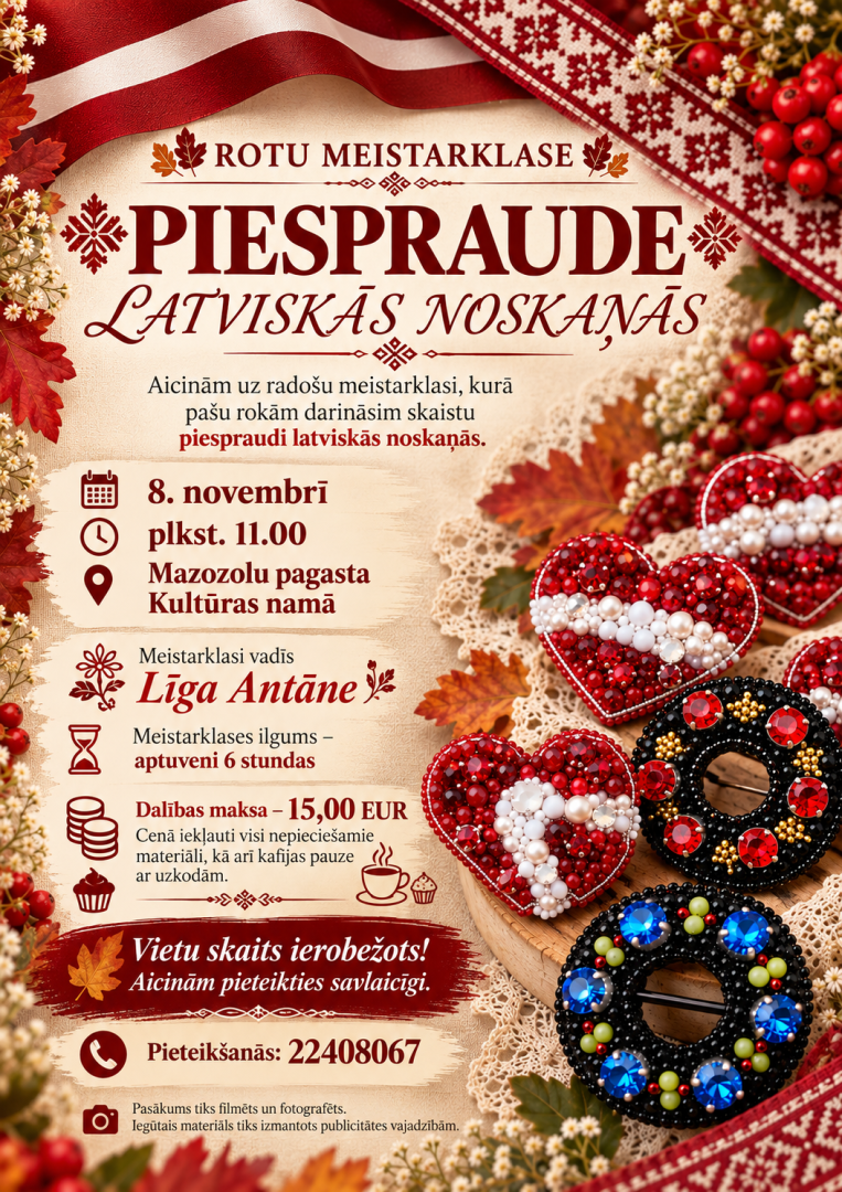 8. novembrī plkst. 11.00 Rotu meistarklase "Piespraude latviskās noskaņās" ar Līgu Antāni. Vietu skaits ierobežots. Pieteikšanās: 22408067 Dalības maksa – 15,00 EUR