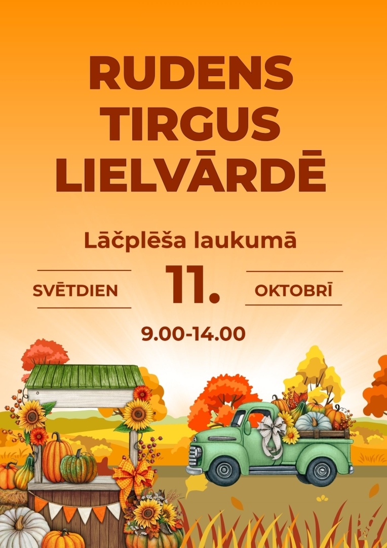 Rudens tirgus Lielvārdē, Lāčplēša laukumā, 11. oktobrī plkst. 9.00-14.00