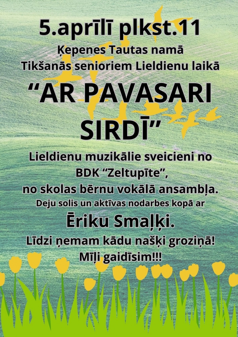 Tikšanās senioriem Lieldienu laikā&nbsp;“AR PAVASARI SIRDĪ” 05.04.2024.