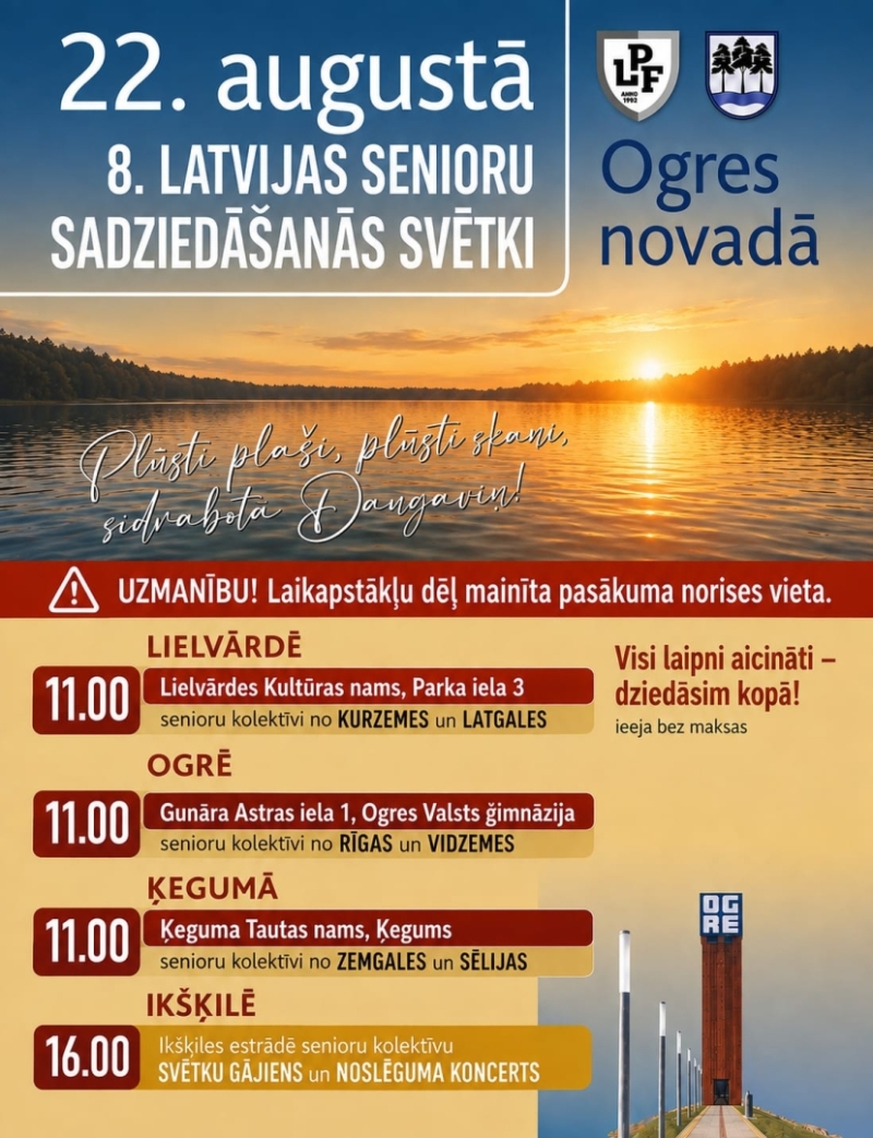8. senioru sadziedāšanās svētki 22. augustā Lielvārdē, Ogrē un Ķegumā plkst. 11.00, Ikšķiles estrādē plkst. 16.00