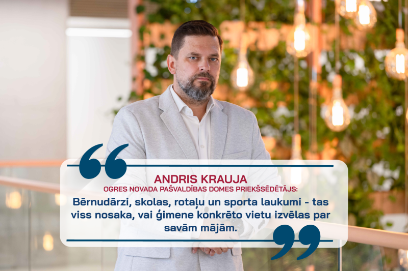 Andris Krauja, Ogres novada pašvaldības domes priekšsēdētājs: "Bērnudārzi, skolas, rotaļu un sporta laukumi - tas viss nosaka, vai ģimene konkrēto vietu izvēlas par savām mājām"