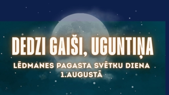 1. augustā Lēdmanes pagasta svētku diena “Dedzi gaiši, uguntiņa”  11.00 Lēdmanes zālienā - sieviešu komandu spēle “Ķer un servē”  No 14.00 pie tirdzniecības centra - Svētku tirgus  Lēdmanes jaunsargu aktivitātes, meistardarbnīcas, Putu ballīte   Pie Lēdmanes Tautas nama   Literāri muzikāls pasākums “Dziesma liesmo, vārds deg!”  Piedalās: dzejnieki un duets Inese un Kaspars  20.00 Ineses Ērmanes un Havjēra Fernandes koncerts   22.00 Balle Spēlē grupa Kolibri- Juris Neretnieks un Raivo Stašans