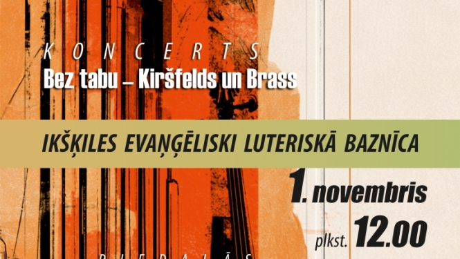 1. novembrī plkst. 12.00 Ikšķiles evaņģēliski luteriskajā baznīcā ikviens aicināts uz koncertu “Bez tabu – Kiršfelds un Brass”, kurā apvienosies kvinteta BRASS.EDU un izcilā čellista Ērika Kiršfelda muzikālais sniegums. 