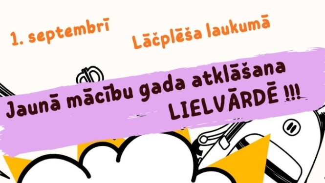 1. septembrī Lāčplēša laukumā Lielvārdē jaunā mācību gada atklāšana. No plkst. 12.00 street food kvartāliņš. Animācijas filma "Laimīgie", Lielvārdes sporta centra aktivitātes, izrāde bērniem un Ginta Cālīša koncerts. Pasākums bez maksas