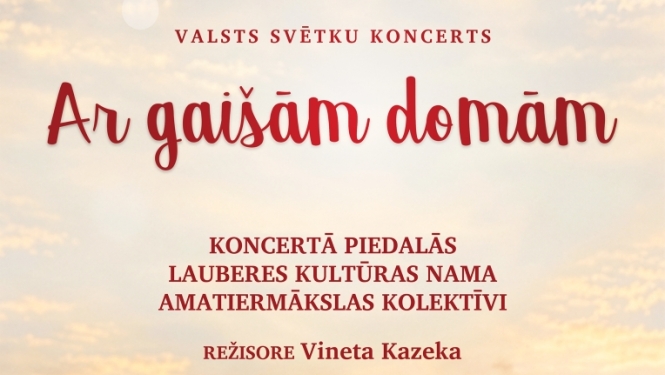 14. novembrī plkst. 18.00 Lauberes Kultūras namā Valsts svētku koncerts “Ar gaišām domām”.  Koncertā piedalās Lauberes kultūras nama amatiermākslas kolektīvi.  Ieeja bez maksas.