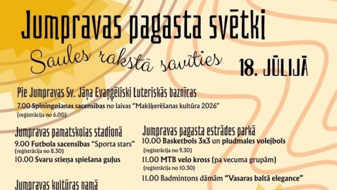 Jumpravas pagasta svētki 18.jūlijā. Dažādi pasākumi visas dienas garumā.
