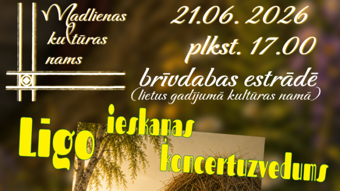 21. jūnijā plkst 17.00 Madlienas estrādē ”Līgo ieskaņas koncertuzvedums “Nākamā diena”. Piedalās: jauktais koris "Madliena”, VPDK “Made”, Madlienas amatierteātris. Ieeja bez maksas.