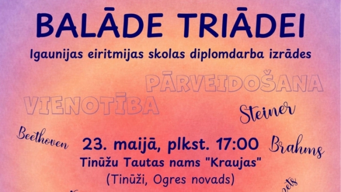 23. maijā plkst 17.00  Tīnūžu Tautas namā Igaunijas eiritmijas skolas diplomdarba izrāde “BALĀDE TRIĀDEI”