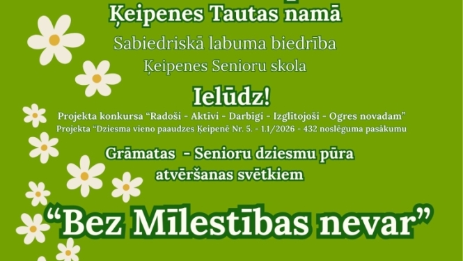 23. oktobrī plkst. 16.00 Ķeipenes Tautas namā sabiedriskā labuma biedrība Ķeipenes Senioru skola IELŪDZ!  Projekta konkursa “Radoši - Aktīvi - Darbīgi - Izglītojoši - Ogres novadam" projekta “Dziesma vieno paaudzes Ķeipenē “ (Nr. 5. - 1.1/2026 - 432) noslēguma pasākums - grāmatas - Senioru dziesmu pūra - atvēršanas svētki “Bez mīlestības nevar”.