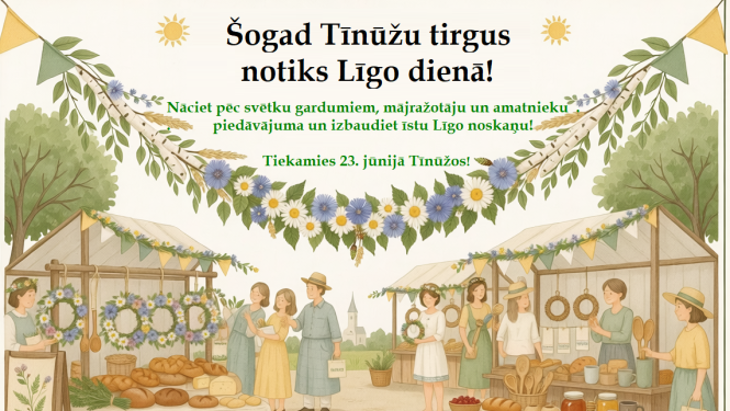 23. jūnijā notiks Tīnūžu tirgus, kas iepriekš bija plānots 26. jūnijā.  Nāciet pēc svētku gardumiem, mājražotāju un amatnieku piedāvājuma un izbaudiet īstu Līgo noskaņu! 