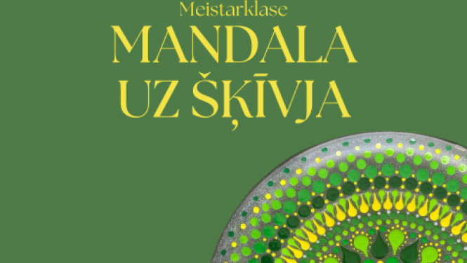24. oktobrī plkst. 11.00-14.00 Ogres novada Kultūras centra Radošajā telpā “Mandala uz šķīvja ” (līdz 15 dalībnieki)  Meistarklasi vada Anda Beināre