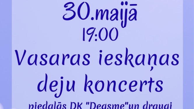 30.maijā plkst 19.00  Taurupes estrādē VASARAS IESKAŅAS DEJU KONCERTS  piedalās deju kolektīvs "Degsme" un draugi. Plkst. 21.00  Zaļumballe Taurupes estrādē Ieeja uz visiem pasākumiem bez maksas.