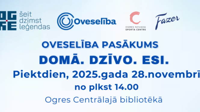 Oveselība pasākuma “DOMĀ.DZĪVO.ESI.” 2025.gada 28.novembrī Ogres Centrālajā bibliotēkā programma
