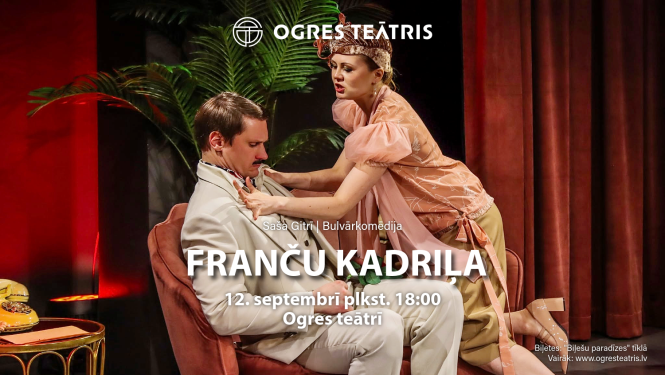 Komēdija "Franču kadriļa" Ogres teātrī 12. septembrī plkst. 18.00