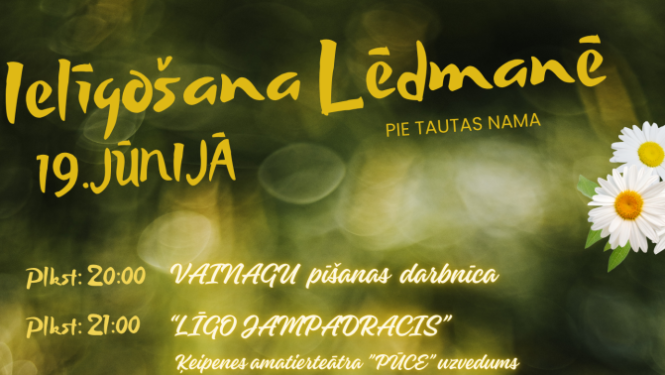 19. jūnijā pie Lēdmanes Tautas nama ielīgošana Lēdmanē  Plkst. 20.00 vainagu pīšanas darbnīca   Plkst. 21.00 Ķeipenes amatierteātra uzvedums "Līgo jampadracis" pēc I.Šteinbergas lugas, kopā ar Lēdmanes amatierkolektīviem.  Plkst. 22.00 ugunskura iedegšana un Zaļumballe ar grupu "Rolise"  Darbosies bufete.  Ieeja bez maksas