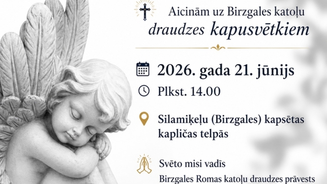 : Birzgales kapos: 21. jūnijā plkst. 14.00 (katoļu). Svēto misi vadīs prāvests Cinkmanis Heinrihs